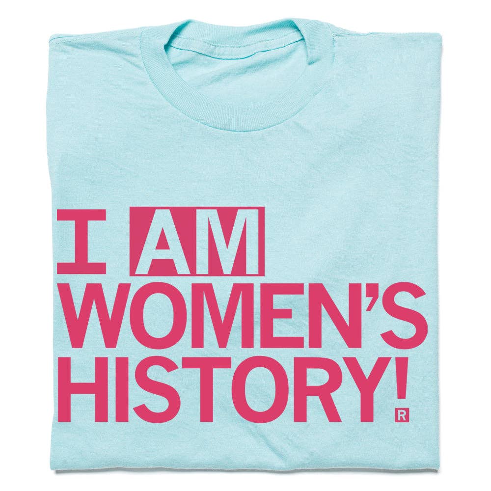 I Am Women's History - Adult & Kids T-Shirts, Sweatshirts & Hoodies apparel design preview 1