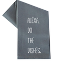 Alexa, Do the Dishes. Tea Towel - Adult & Kids T-Shirts, Sweatshirts & Hoodies apparel design preview 1