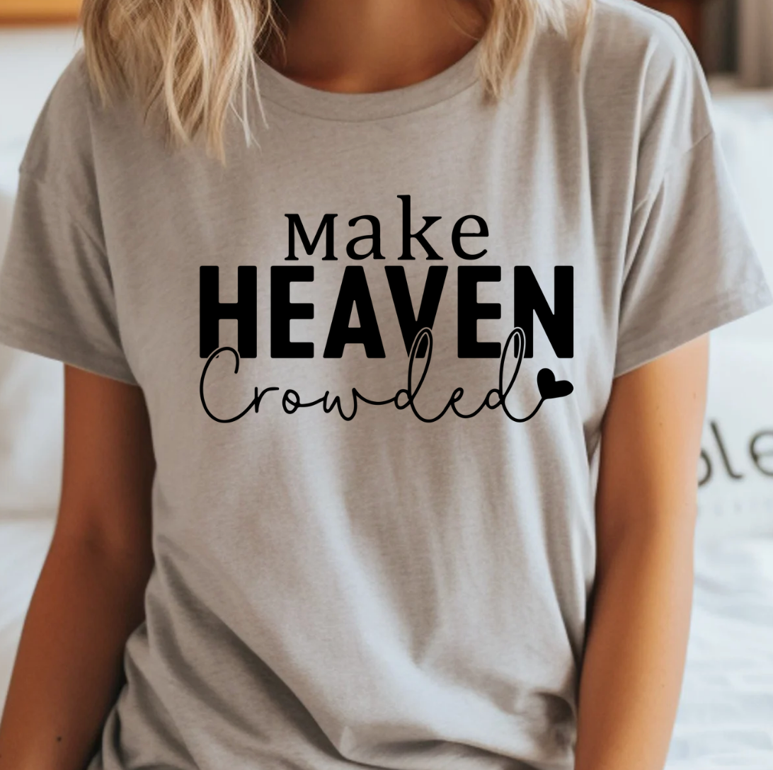 Make Heaven Crowded Bella Canvas - Adult & Kids T-Shirts, Sweatshirts & Hoodies apparel design preview 1
