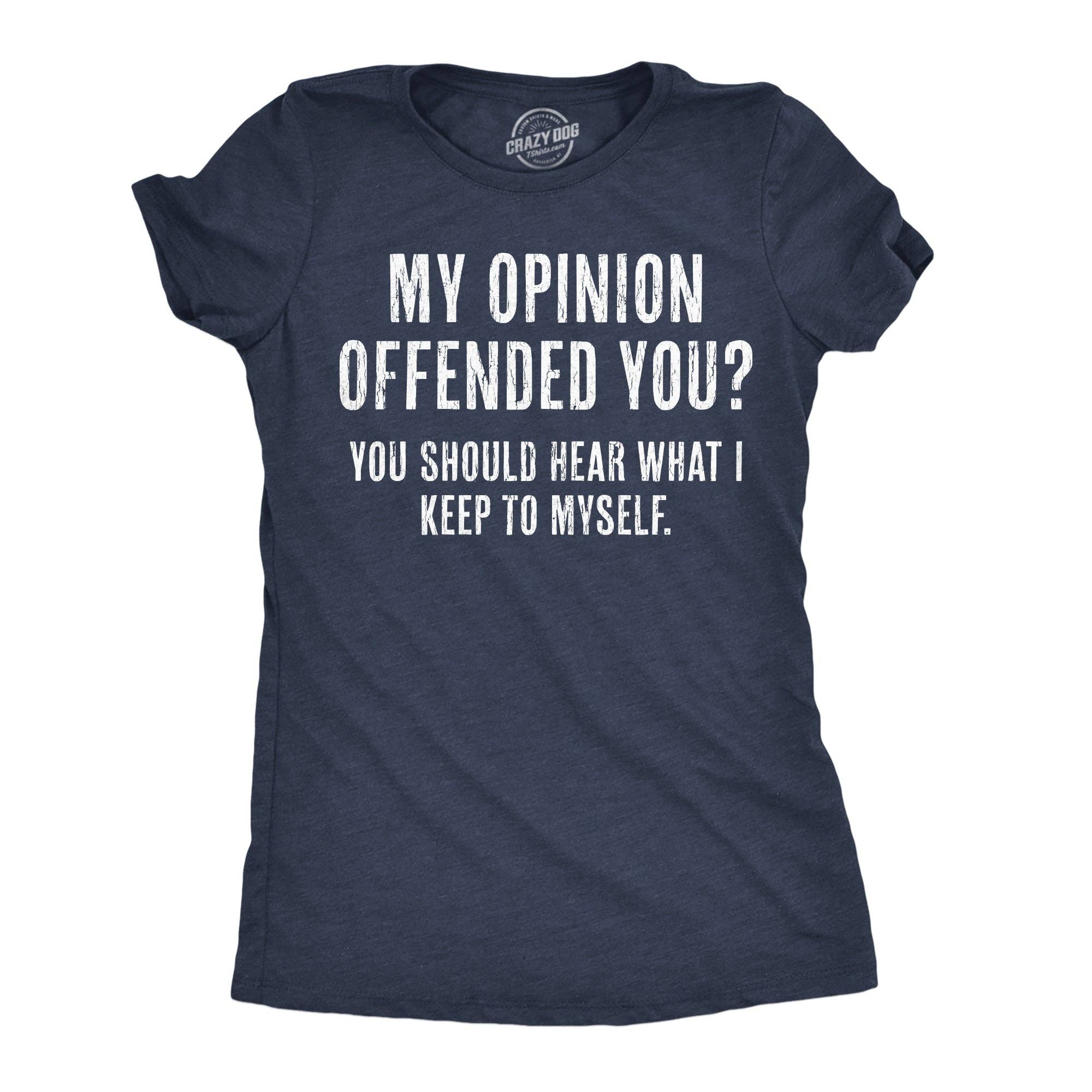 My Opinion Offended You? Should Hear What I Keep To - Adult & Kids T-Shirts, Sweatshirts & Hoodies apparel design preview 1
