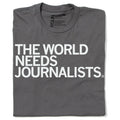 The World Needs Journalists - Adult & Kids T-Shirts, Sweatshirts & Hoodies apparel design preview 1