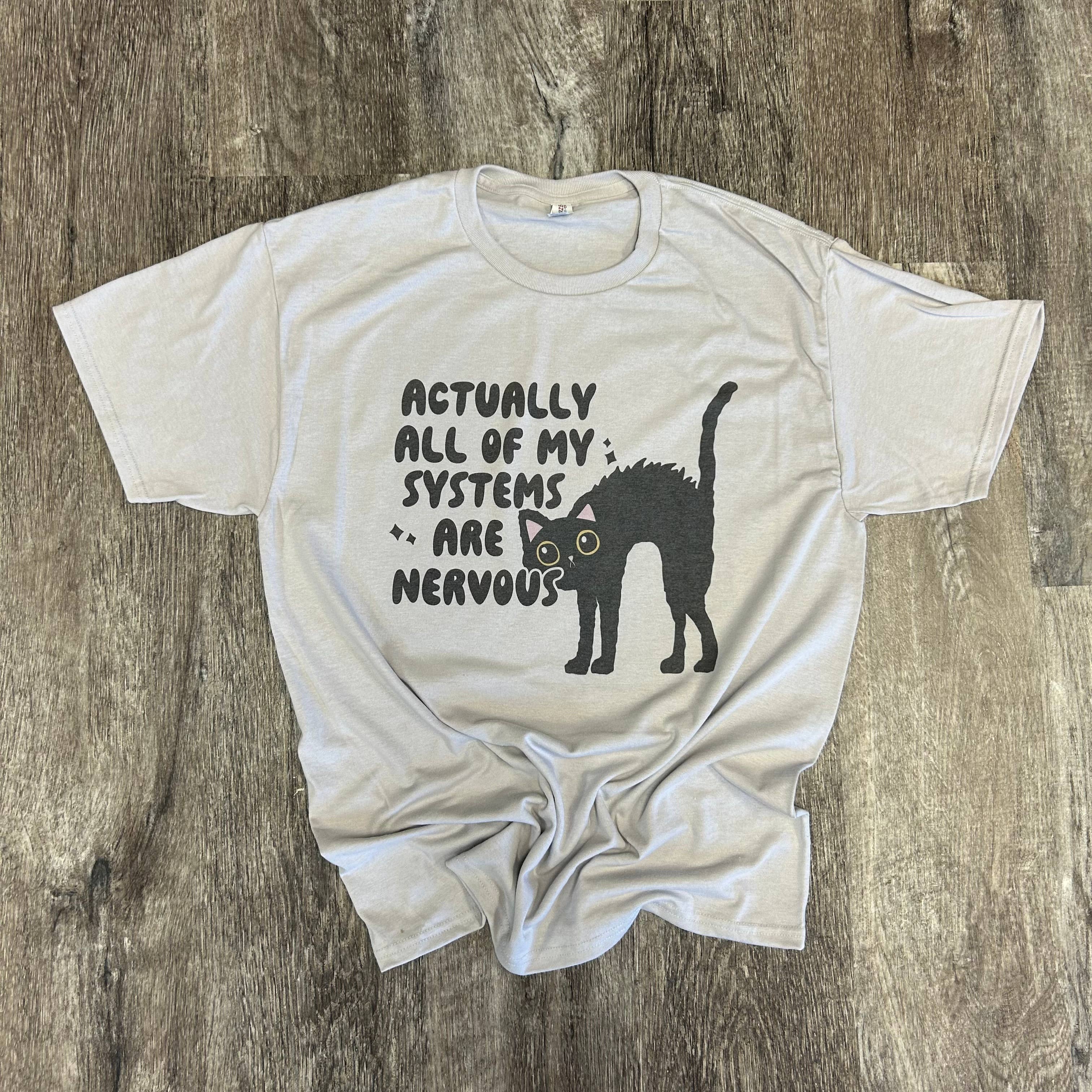 Actually All of My Systems Are Nervous On Silver - Adult & Kids T-Shirts, Sweatshirts & Hoodies apparel design preview 1