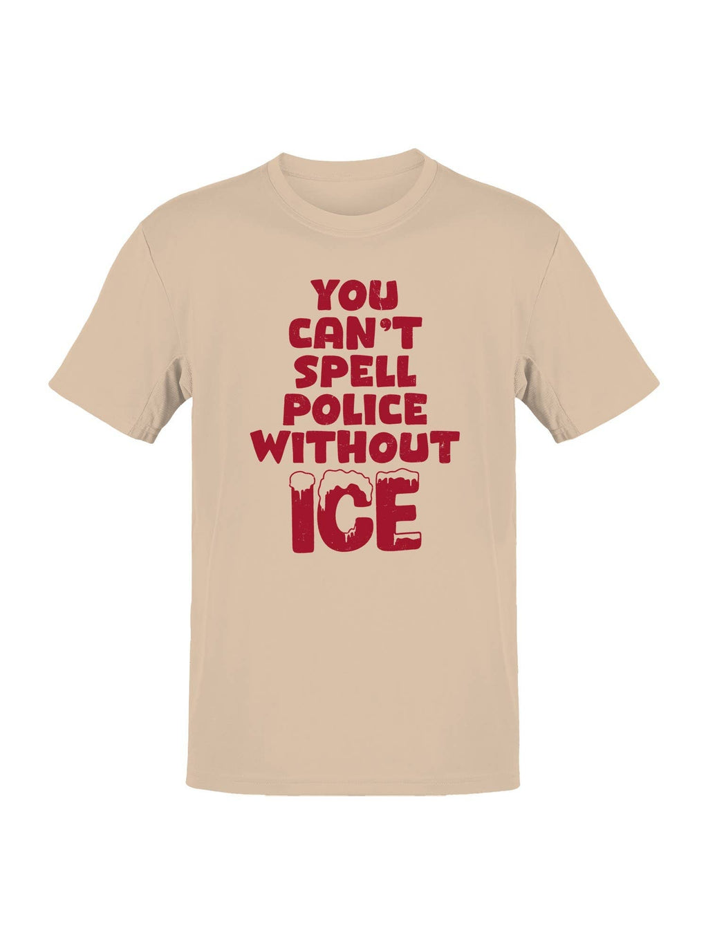 Can't Spell Police W/O Ice Men's Natural - Adult & Kids T-Shirts, Sweatshirts & Hoodies apparel design preview 1