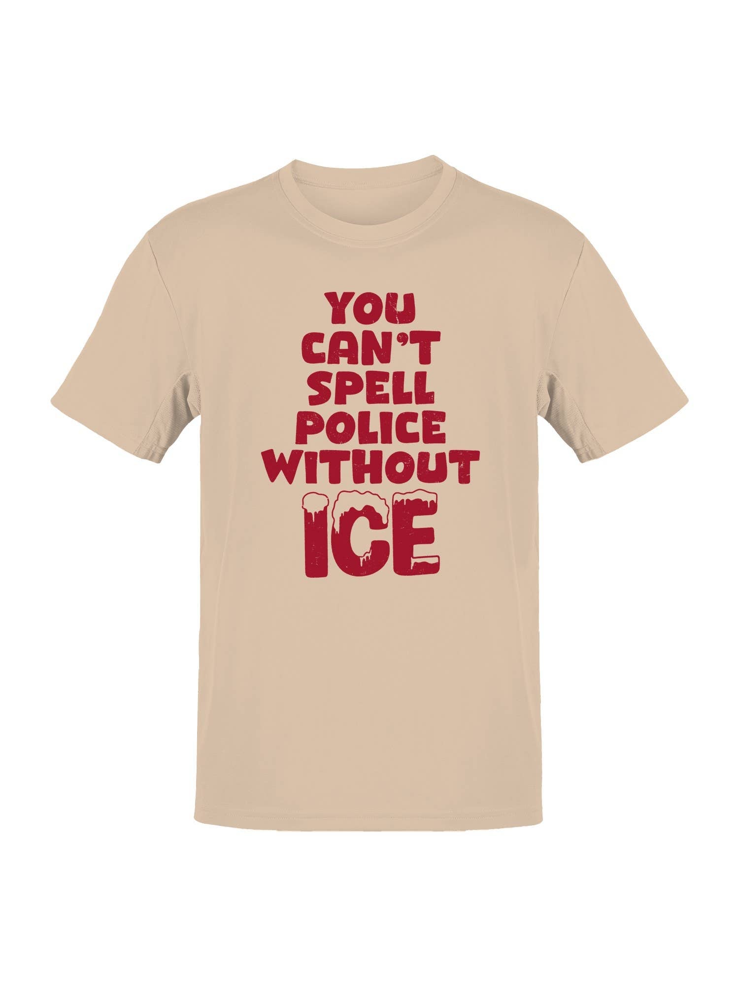 Can't Spell Police W/O Ice Men's Natural - Adult & Kids T-Shirts, Sweatshirts & Hoodies apparel design preview 1