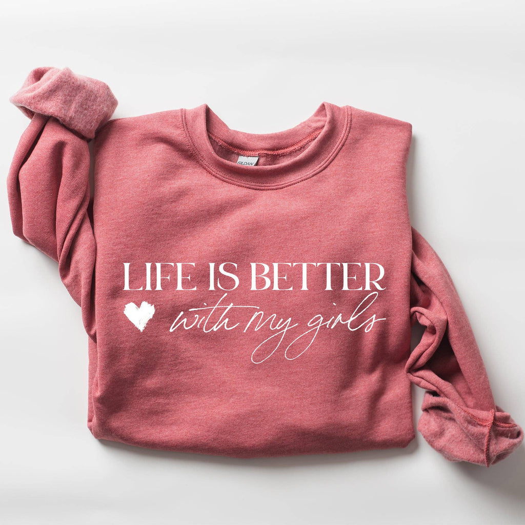 Life Is Better with My Girls, Mother's Day - Adult & Kids T-Shirts, Sweatshirts & Hoodies apparel design preview 1