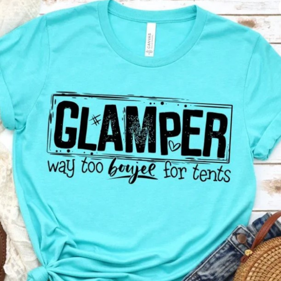 Glamper Way Too Boujee For Tents - Adult & Kids T-Shirts, Sweatshirts & Hoodies apparel design preview 1