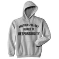 Another Fine Day Ruined By Responsibility - Adult & Kids T-Shirts, Sweatshirts & Hoodies apparel design preview 1
