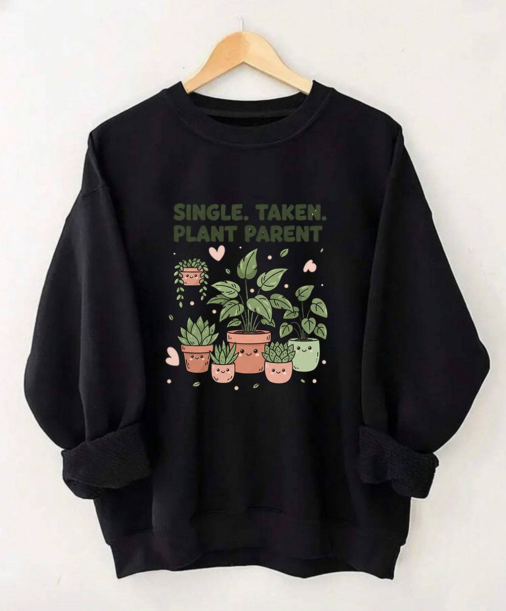 Single Taken Plant Parent Valentine'S Day Lover Gift, - Adult & Kids T-Shirts, Sweatshirts & Hoodies apparel design preview 1