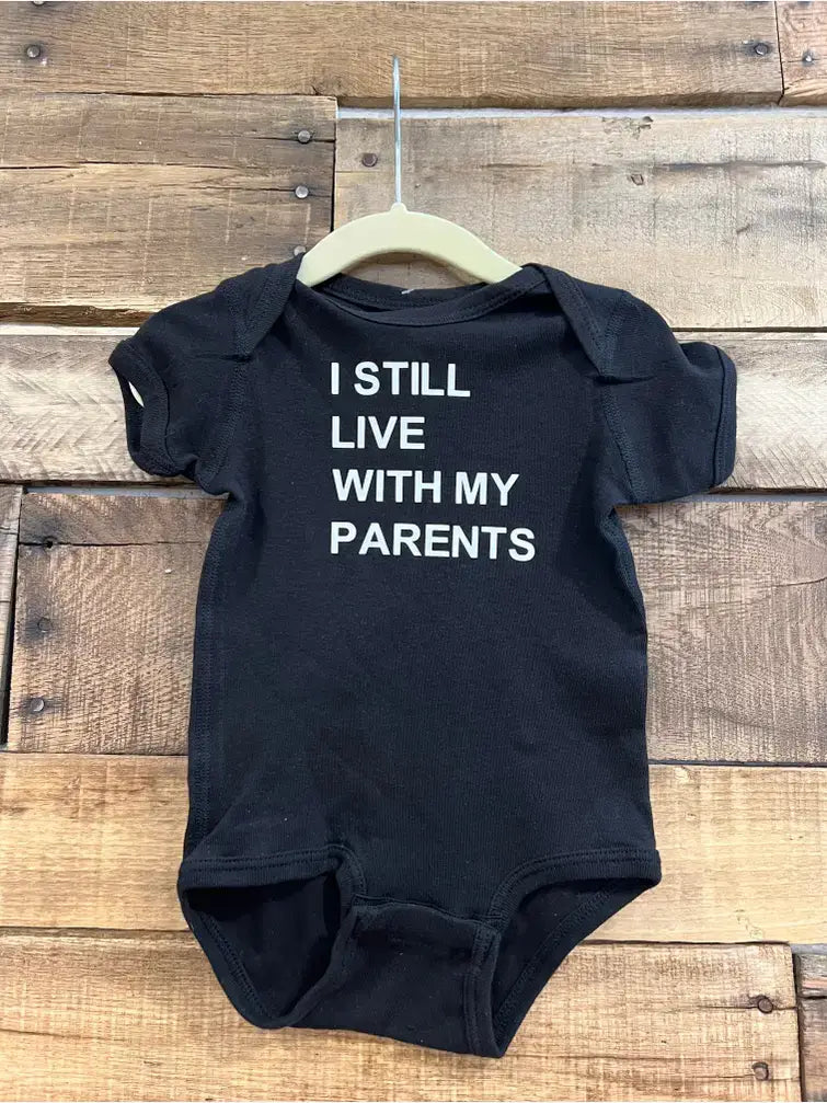 I Still Live with My Parents Baby Onesie - Adult & Kids T-Shirts, Sweatshirts & Hoodies apparel design preview 1