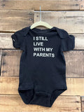 I Still Live with My Parents Baby Onesie - Adult & Kids T-Shirts, Sweatshirts & Hoodies apparel design preview 1