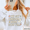 We Got Kingdom Work To Do Ya'Ll Christian Graphic - Adult & Kids T-Shirts, Sweatshirts & Hoodies apparel design preview 1