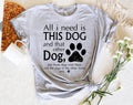 All I Need Is This Dog and That Funny - Adult & Kids T-Shirts, Sweatshirts & Hoodies apparel design preview 1
