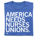 America Needs Nurses Unions - Adult & Kids T-Shirts, Sweatshirts & Hoodies apparel design preview 1