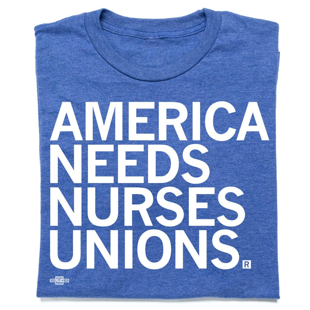 America Needs Nurses Unions - Adult & Kids T-Shirts, Sweatshirts & Hoodies apparel design preview 1