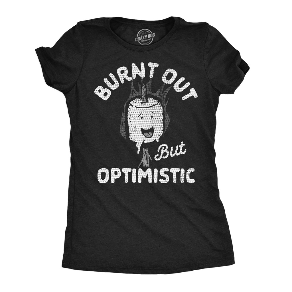 Burnt Out But Optimistic Women's - Adult & Kids T-Shirts, Sweatshirts & Hoodies apparel design preview 1