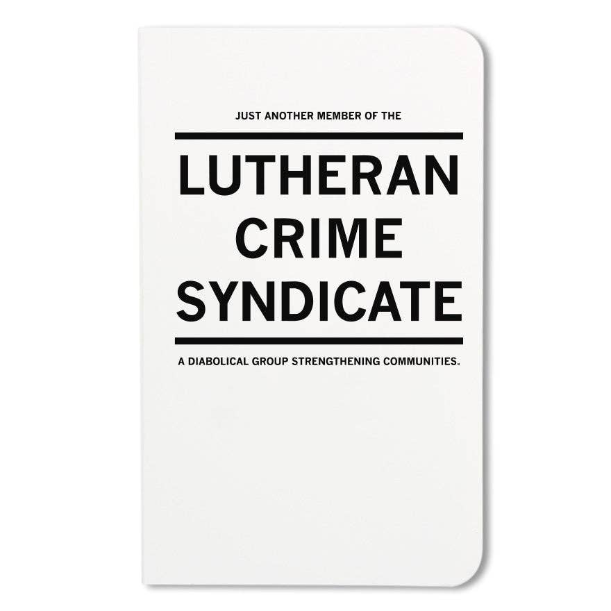 Lutheran Crime Syndicate Notebook - Adult & Kids T-Shirts, Sweatshirts & Hoodies apparel design preview 1