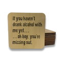 If You Haven't Drank with Me Yet Magnet/Drink Coaster - Adult & Kids T-Shirts, Sweatshirts & Hoodies apparel design preview 1