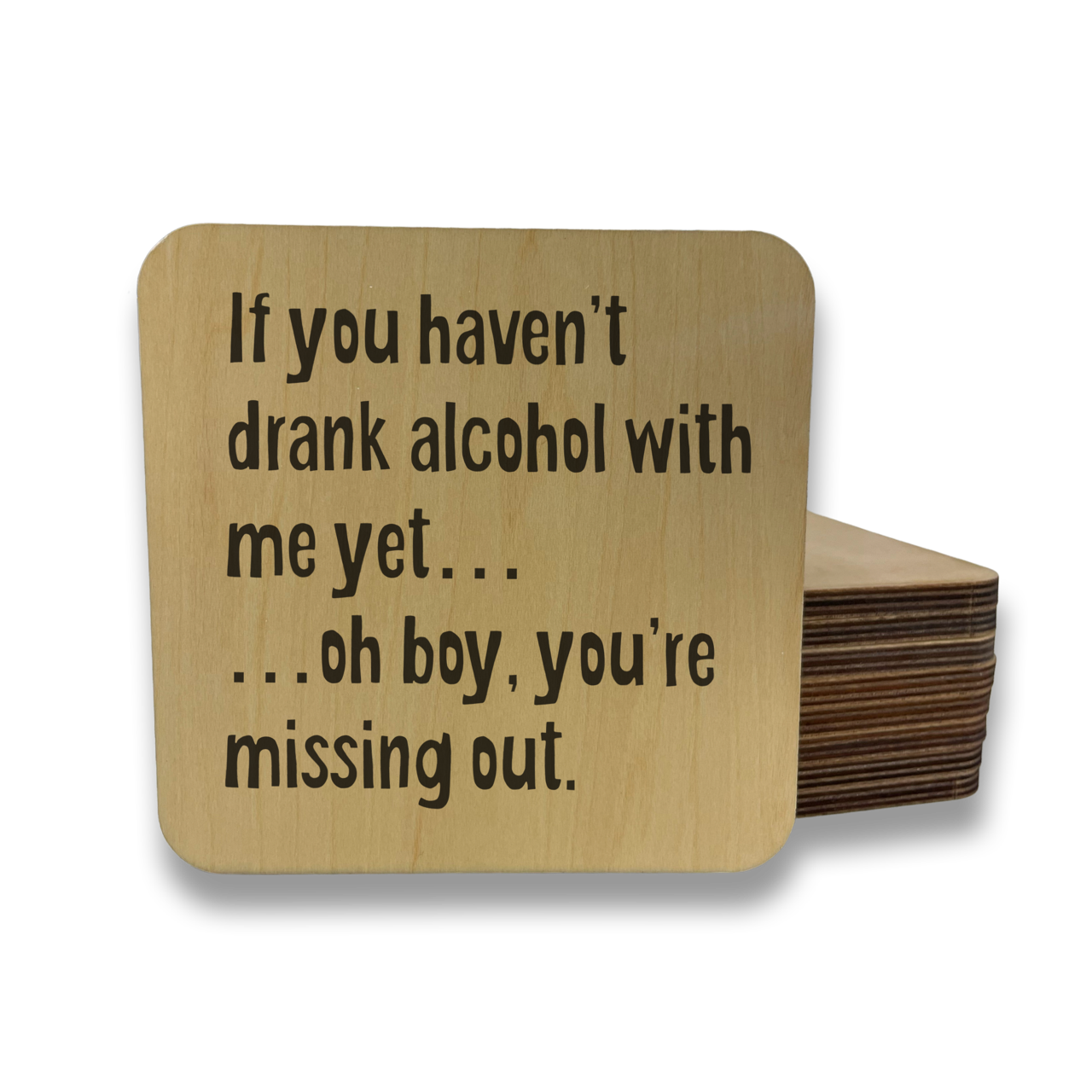 If You Haven't Drank with Me Yet Magnet/Drink Coaster - Adult & Kids T-Shirts, Sweatshirts & Hoodies apparel design preview 1