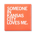 Someone Loves Me Kc Metal Magnet - Adult & Kids T-Shirts, Sweatshirts & Hoodies apparel design preview 1