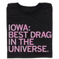 Iowa: Best Drag in the Universe - Adult & Kids T-Shirts, Sweatshirts & Hoodies apparel design preview 1