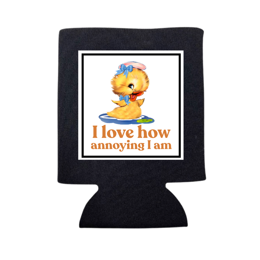 I Love How Annoying Am Can Cooler - Adult & Kids T-Shirts, Sweatshirts & Hoodies apparel design preview 1