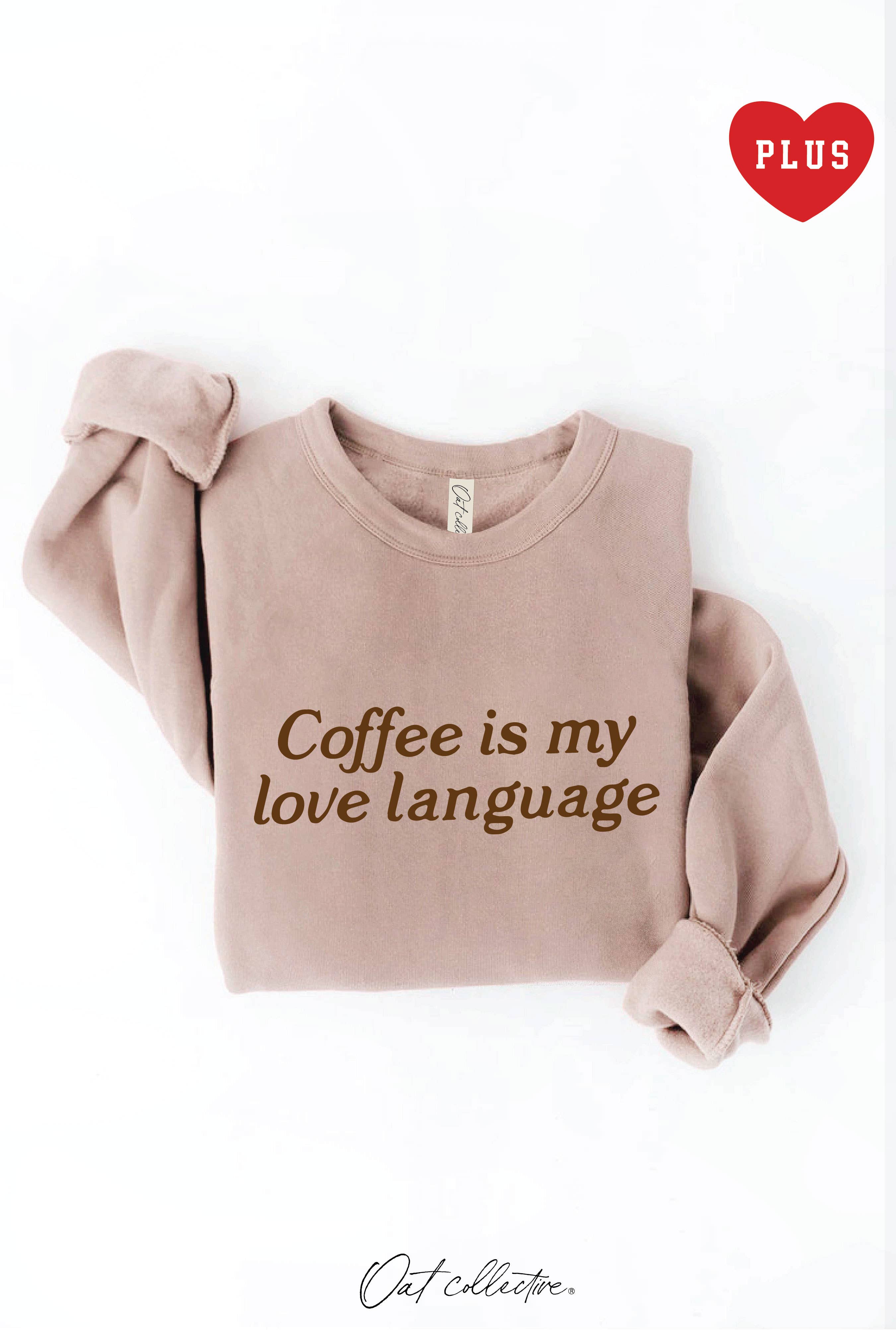 Coffee Is My Love Language Plus Graphic - Adult & Kids T-Shirts, Sweatshirts & Hoodies apparel design preview 1