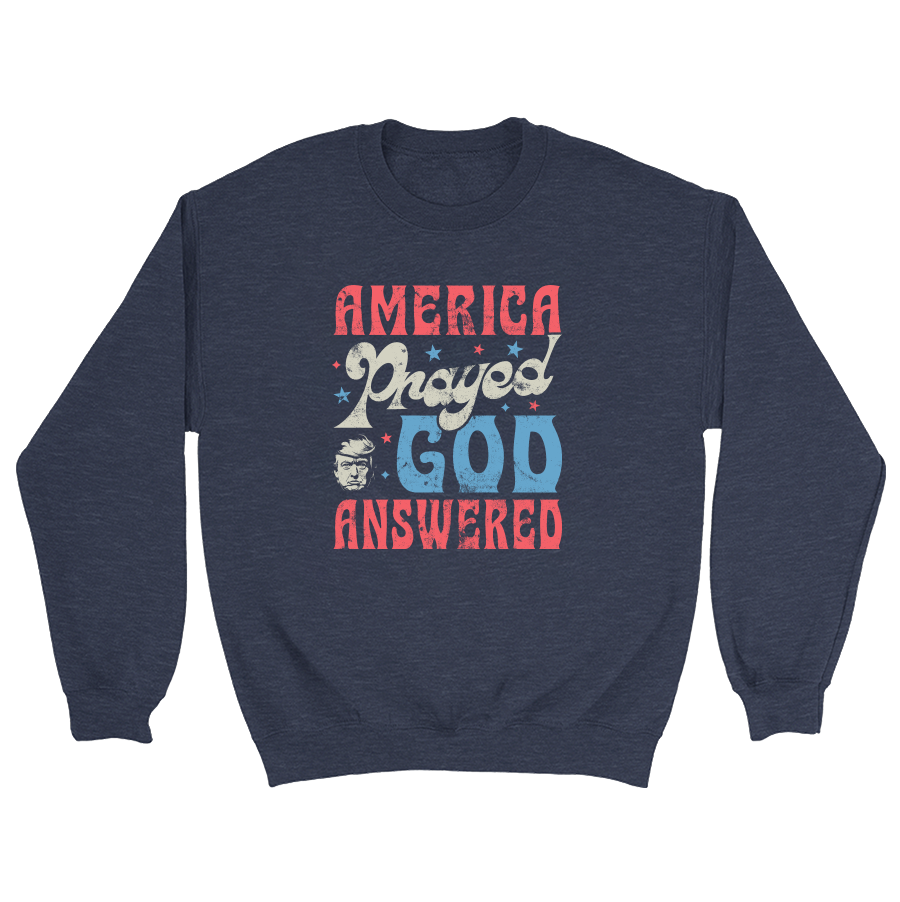 America Prayed God Answered Crewneck 3280 - Adult & Kids T-Shirts, Sweatshirts & Hoodies apparel design preview 1