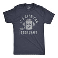 Its Beer Can Not Cant Men's - Adult & Kids T-Shirts, Sweatshirts & Hoodies apparel design preview 1