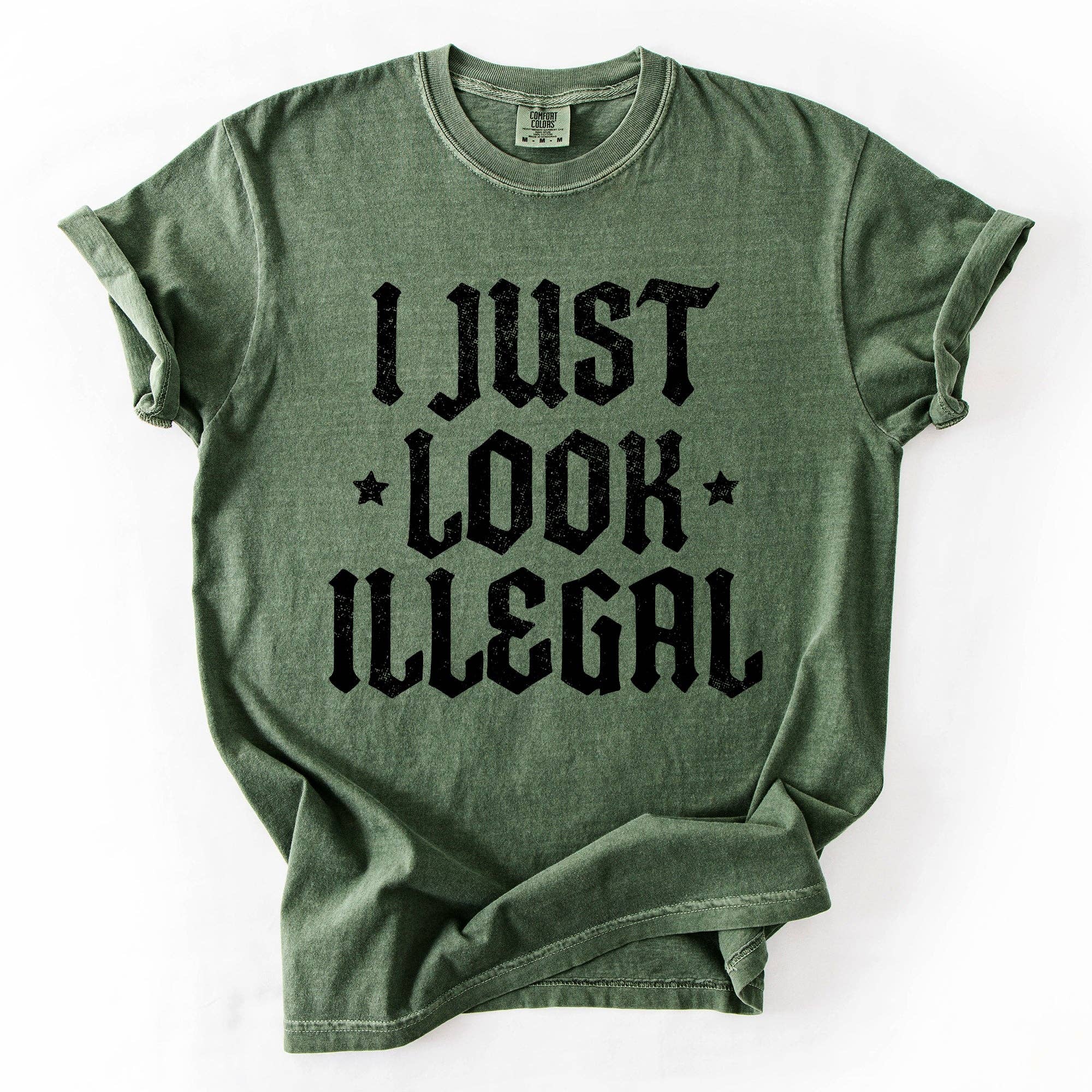 I Just Look Illegal, Sassy, Politics, Immigrant, - Adult & Kids T-Shirts, Sweatshirts & Hoodies apparel design preview 1