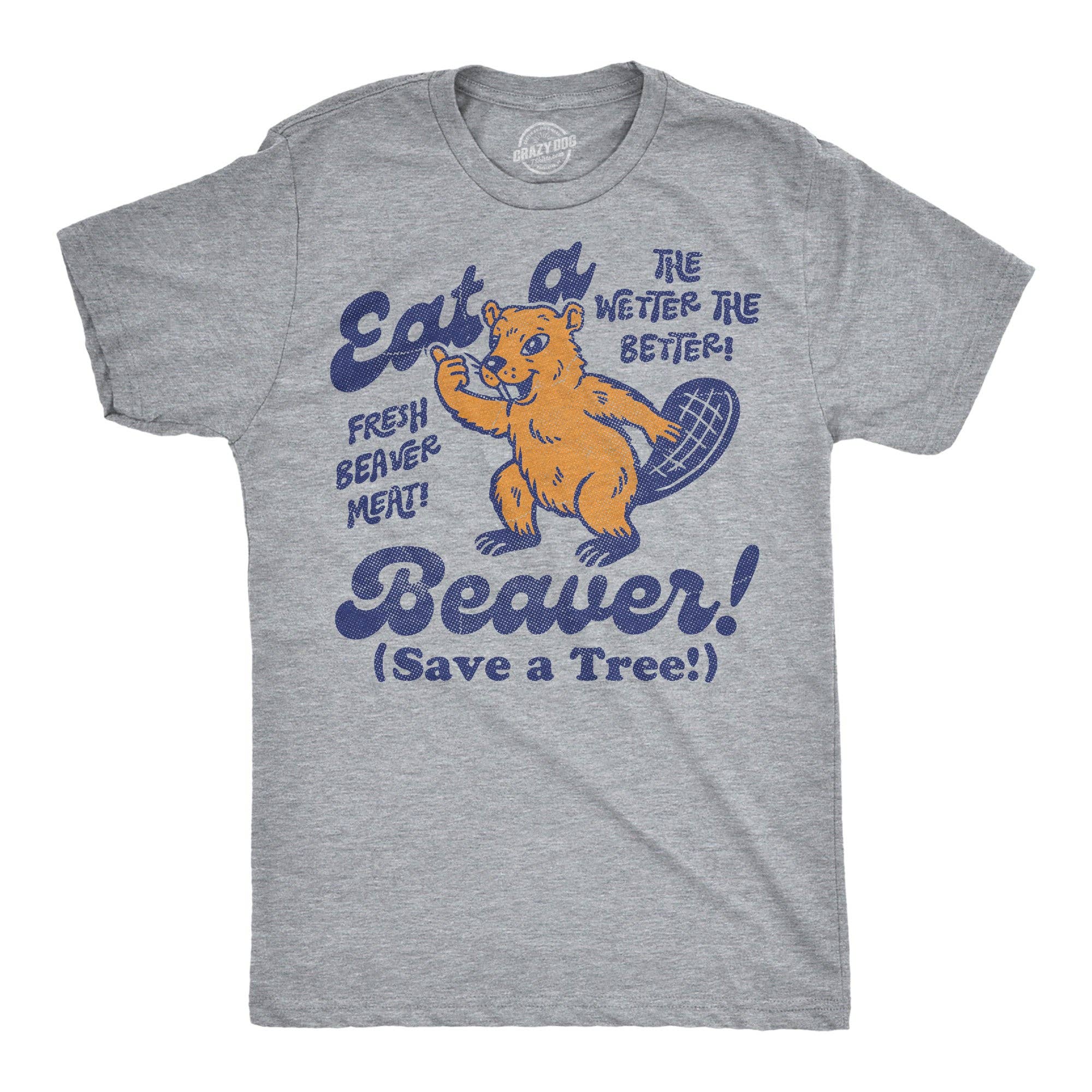 Eat A Beaver Save Tree Men's - Adult & Kids T-Shirts, Sweatshirts & Hoodies apparel design preview 1