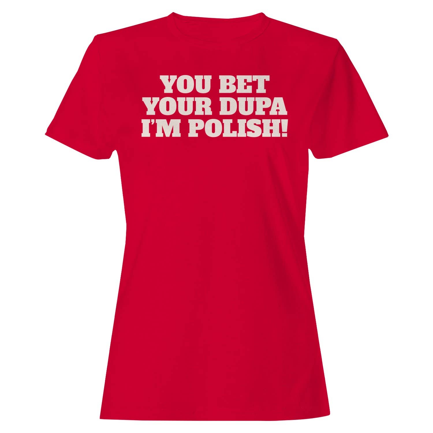 Your Dupa I'm Polish Funny Quote Women's - Adult & Kids T-Shirts, Sweatshirts & Hoodies apparel design preview 1