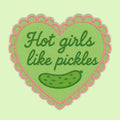 Funny Vinyl Sticker Decal Hot Girls Like Pickles - Adult & Kids T-Shirts, Sweatshirts & Hoodies apparel design preview 1
