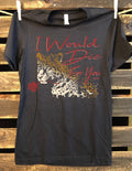 I Would Die For You Festival - Adult & Kids T-Shirts, Sweatshirts & Hoodies apparel design preview 1