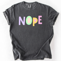 Nope, Colorful, Sassy Sarcastic Funny Comfort Colors - Adult & Kids T-Shirts, Sweatshirts & Hoodies apparel design preview 1