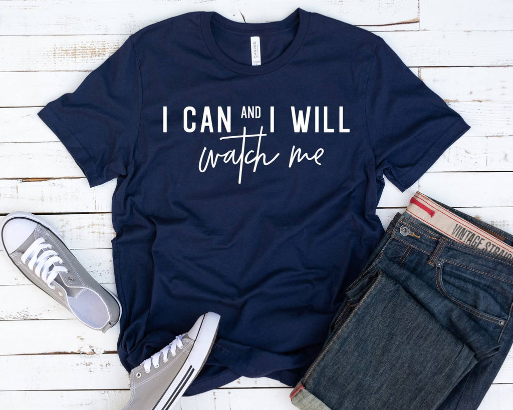 I Can and Will Watch Me - Adult & Kids T-Shirts, Sweatshirts & Hoodies apparel design preview 1