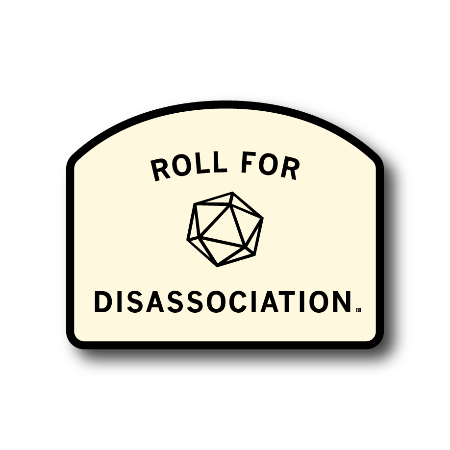 Roll For Disassociation Die-Cut Sticker - Adult & Kids T-Shirts, Sweatshirts & Hoodies apparel design preview 1