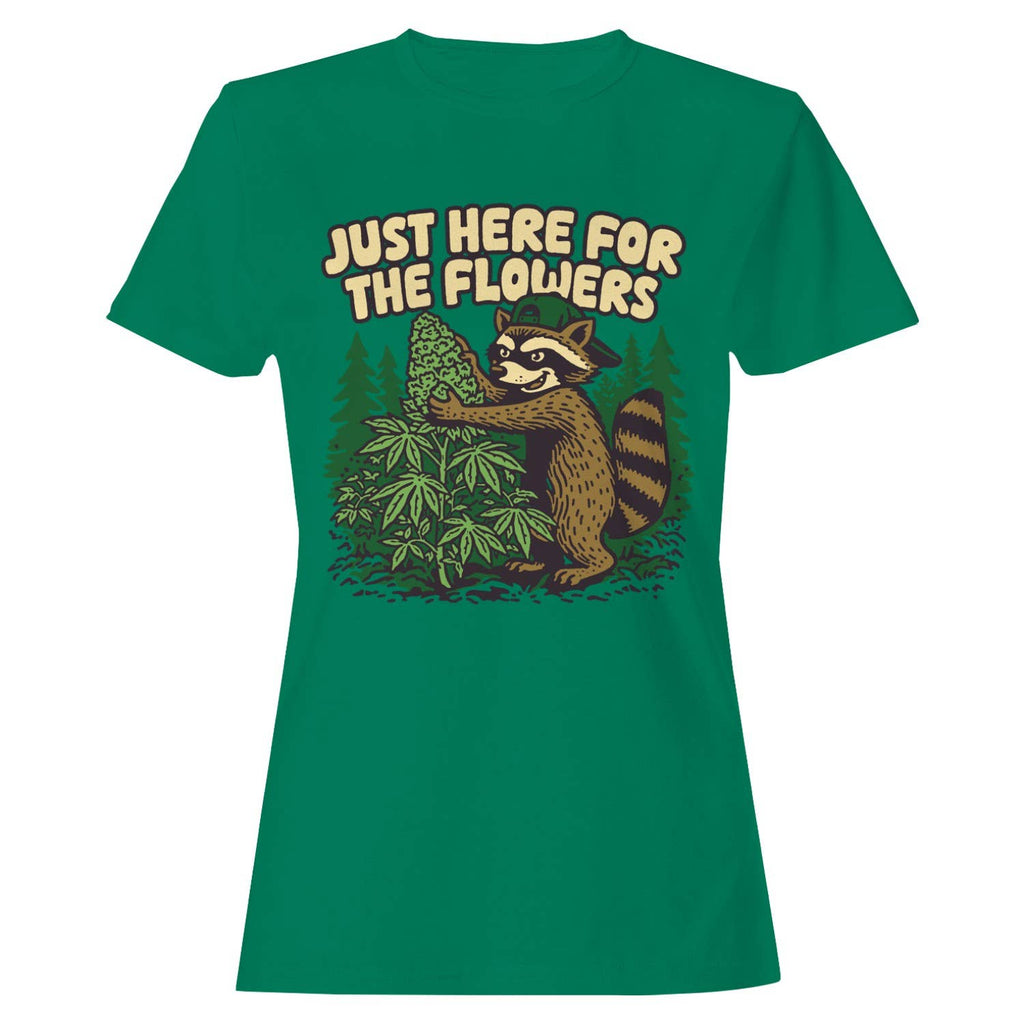 Here For the Flowers Women's - Adult & Kids T-Shirts, Sweatshirts & Hoodies apparel design preview 1