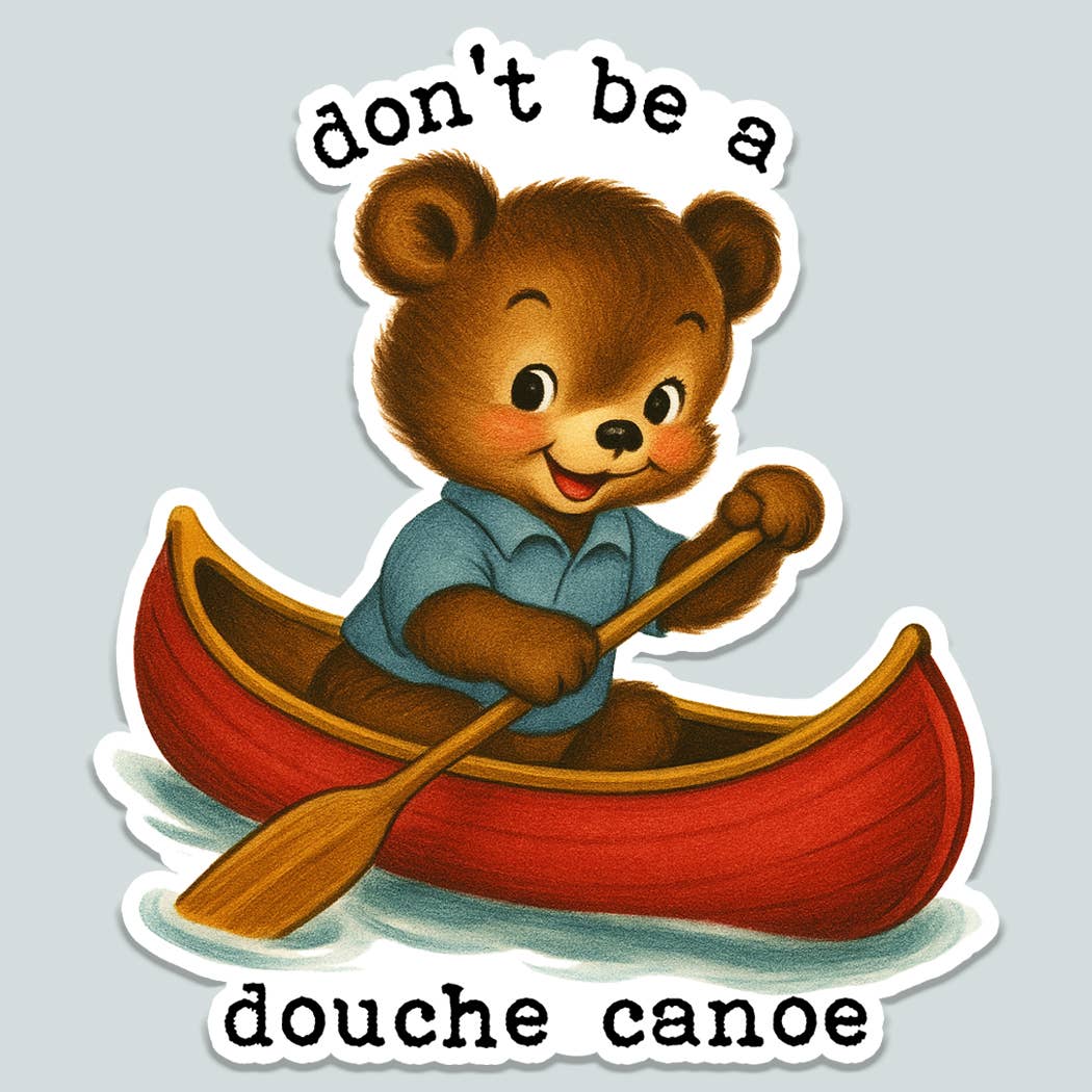 Funny Vintage Bear Sticker Don'T Be A Douche Canoe - Adult & Kids T-Shirts, Sweatshirts & Hoodies apparel design preview 1