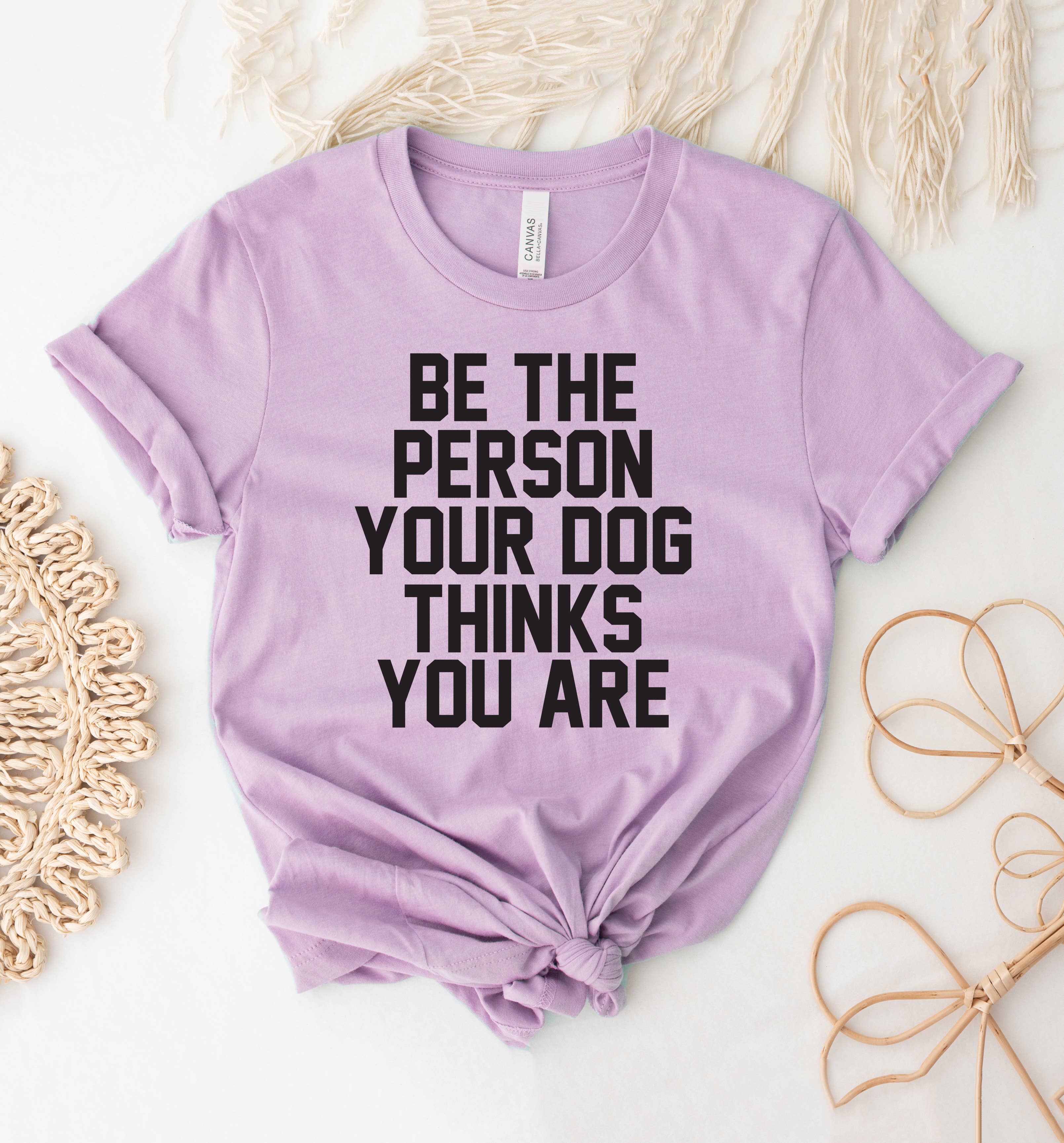 Be the Person Your Dog - Adult & Kids T-Shirts, Sweatshirts & Hoodies apparel design preview 1