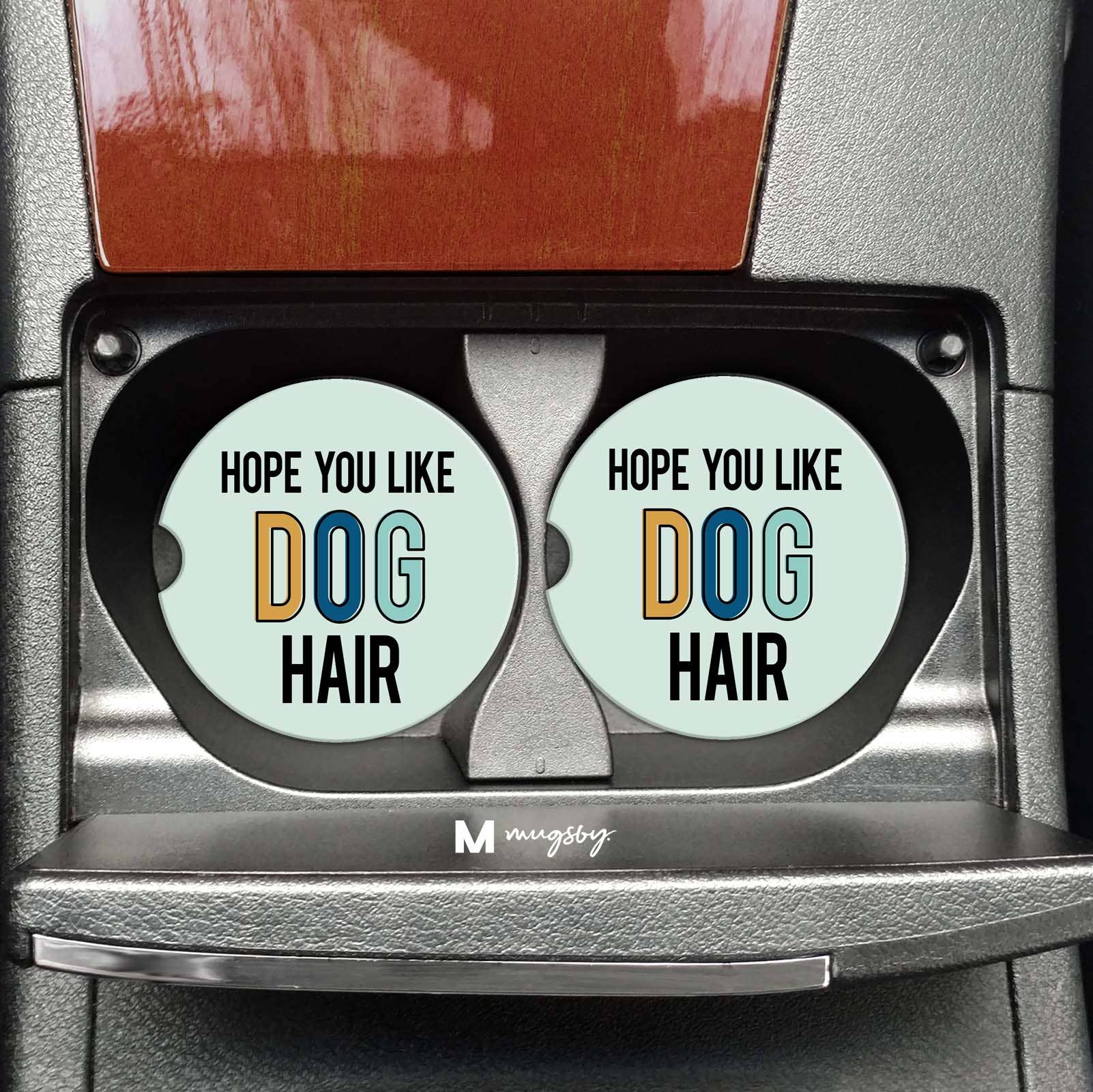 Hope You Like Dog Hair Funny Car Coasters, Mom - Adult & Kids T-Shirts, Sweatshirts & Hoodies apparel design preview 1