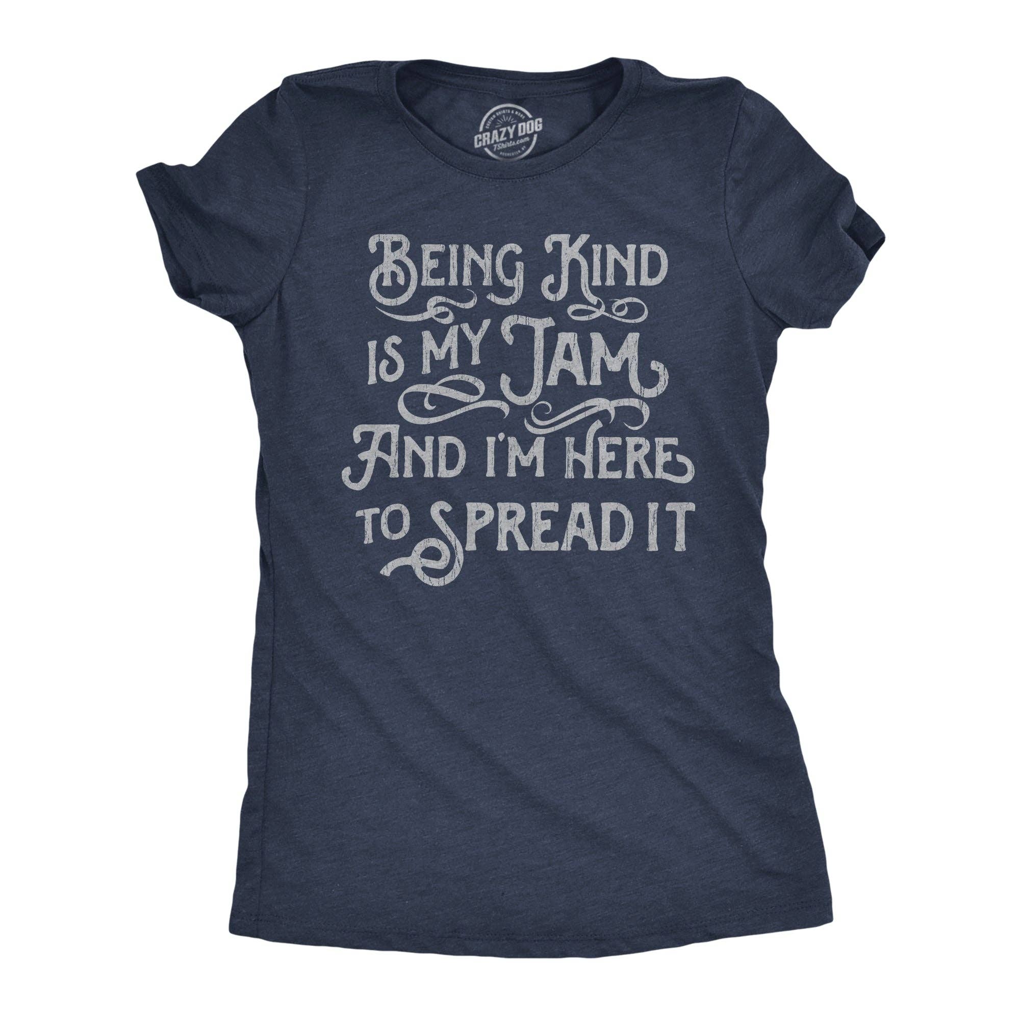 Being Kind Is My Jam and Im Here To Spread It Women's - Adult & Kids T-Shirts, Sweatshirts & Hoodies apparel design preview 1