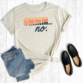 Ummm...No - Adult & Kids T-Shirts, Sweatshirts & Hoodies apparel design preview 1