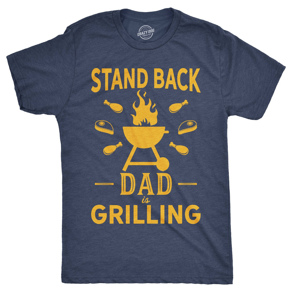 Stand Back Dad Is Grilling Men's - Adult & Kids T-Shirts, Sweatshirts & Hoodies apparel design preview 1