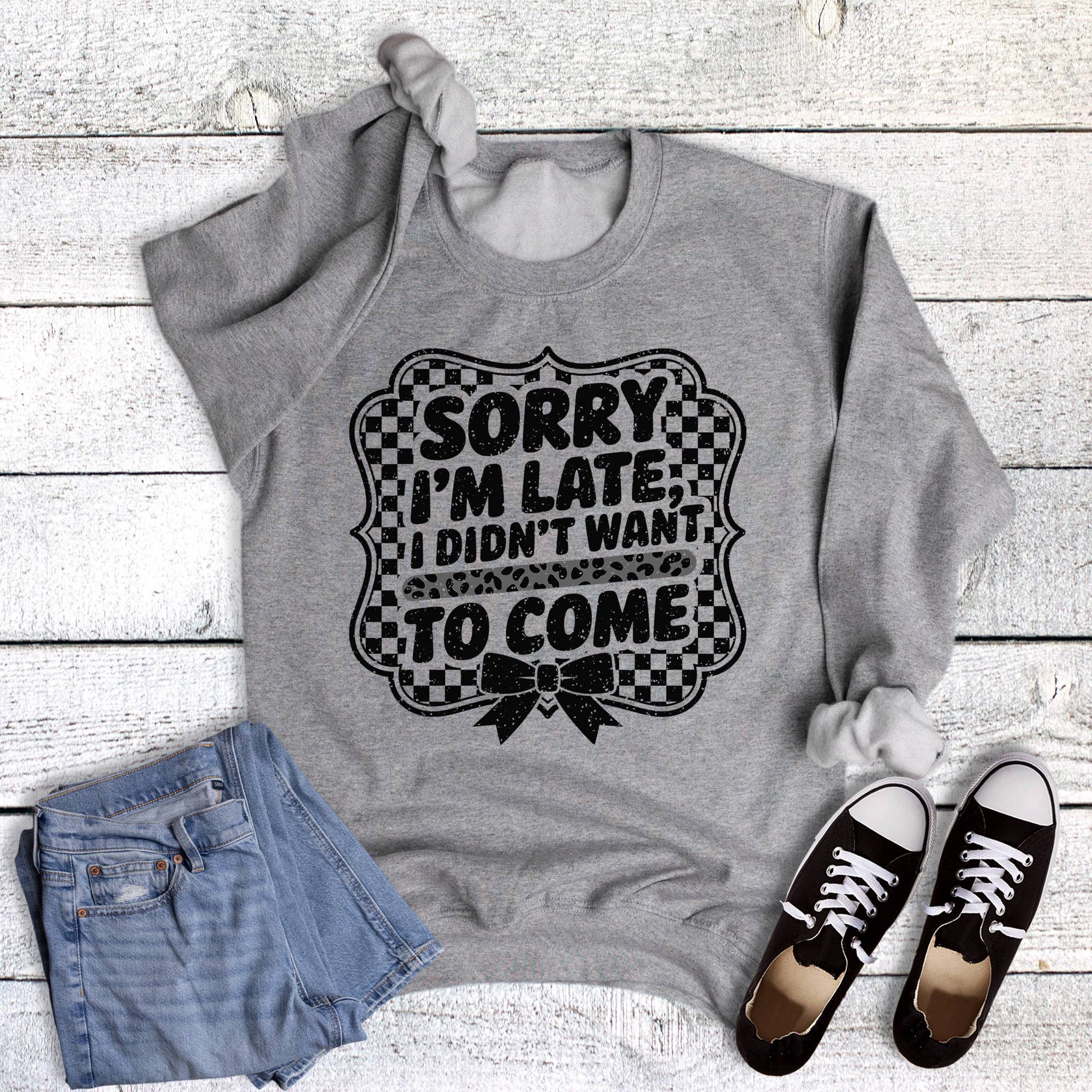Funny Sorry I'm Late Didn't Want To Come - Adult & Kids T-Shirts, Sweatshirts & Hoodies apparel design preview 1