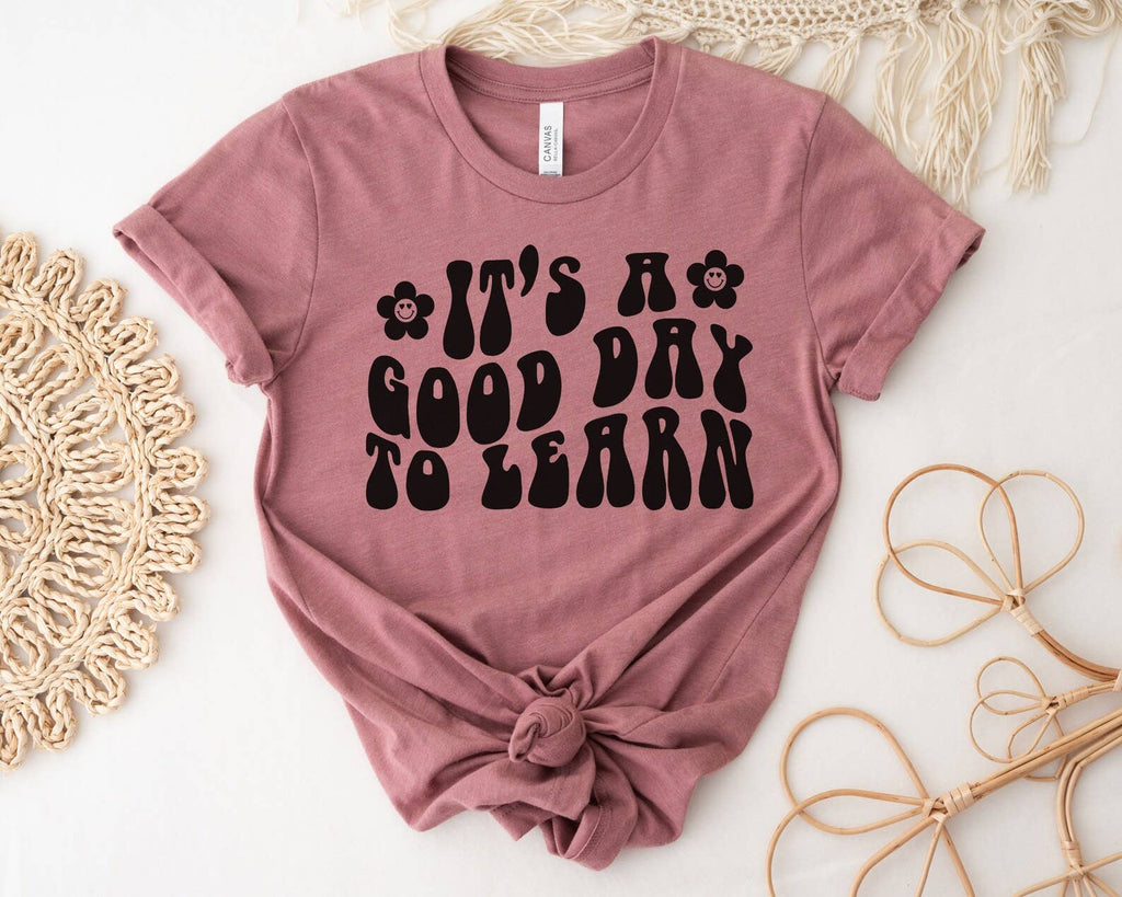 It's A Good Day To Learn - Adult & Kids T-Shirts, Sweatshirts & Hoodies apparel design preview 1