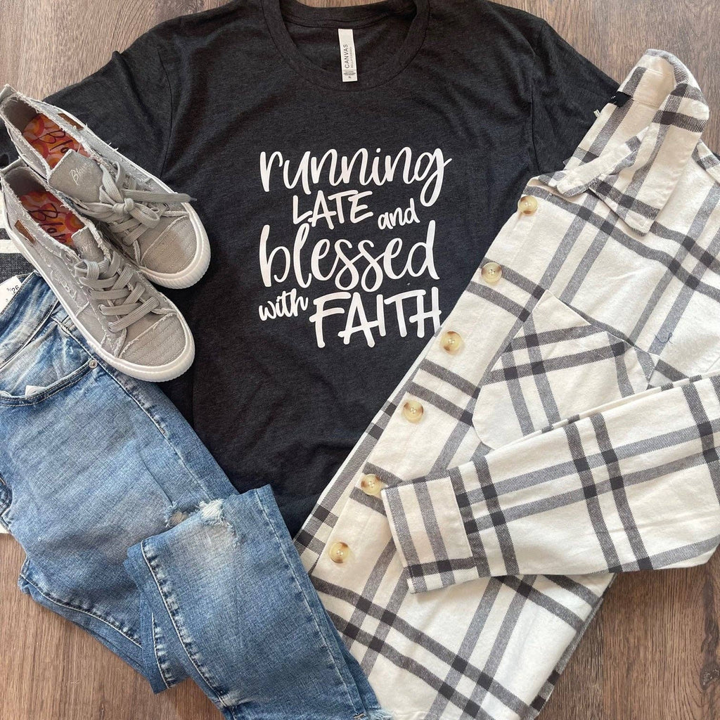 Running Late and Blessed with Faith - Adult & Kids T-Shirts, Sweatshirts & Hoodies apparel design preview 1