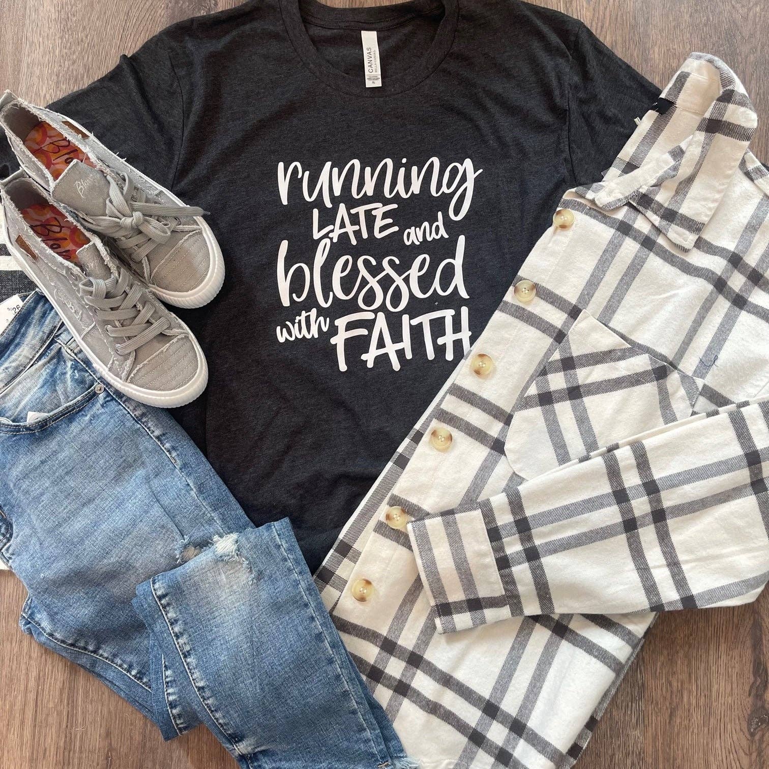 Running Late and Blessed with Faith - Adult & Kids T-Shirts, Sweatshirts & Hoodies apparel design preview 1