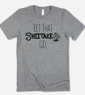 Let That Shiitake Go Funny Sassy Quirky Cute - Adult & Kids T-Shirts, Sweatshirts & Hoodies apparel design preview 1