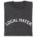 Local Hater - Adult & Kids T-Shirts, Sweatshirts & Hoodies apparel design preview 1