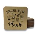 Sometimes I Wet My Plants Magnet/Drink Coaster - Adult & Kids T-Shirts, Sweatshirts & Hoodies apparel design preview 1